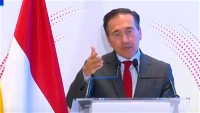 وزير خارجية إسبانيا: ملتزمون بدعم مصر وتعزيز التعاون في الطاقة والتكنولوجيا