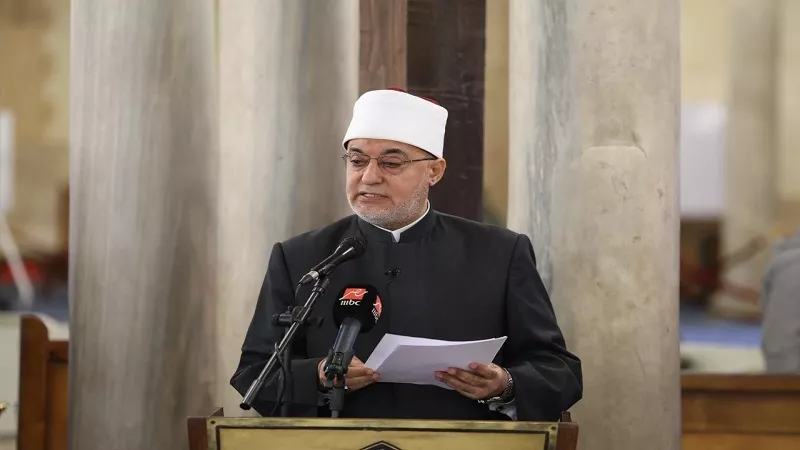 مفتي الجمهورية: الأزهر لم يتأسس على هوى جماعة وإنما تأسس على الكتاب والسنة