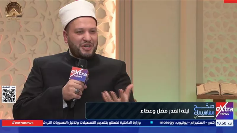 النواوي: ليلة القدر فرصة للتقرب إلى الله وتحقيق السعادة الروحية